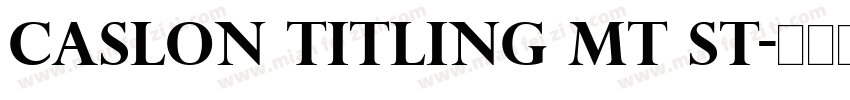 Caslon Titling MT St字体转换